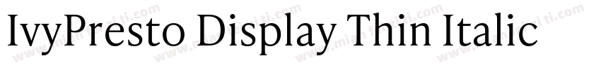 IvyPresto Display Thin Italic Thin字体转换